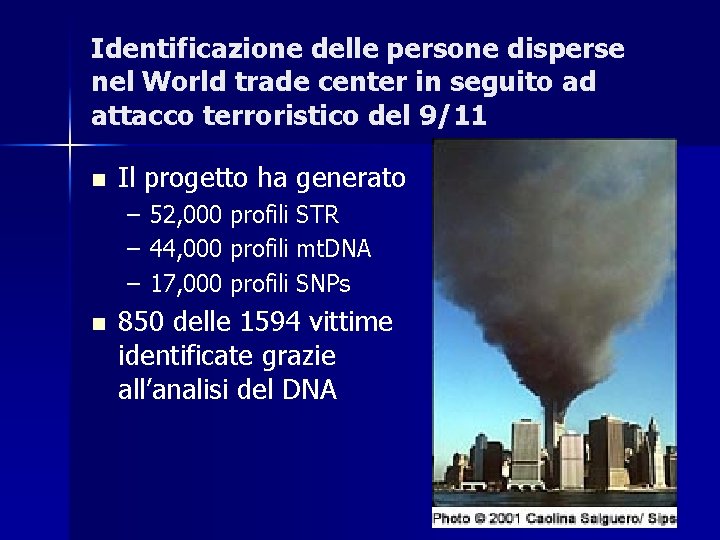 Identificazione delle persone disperse nel World trade center in seguito ad attacco terroristico del