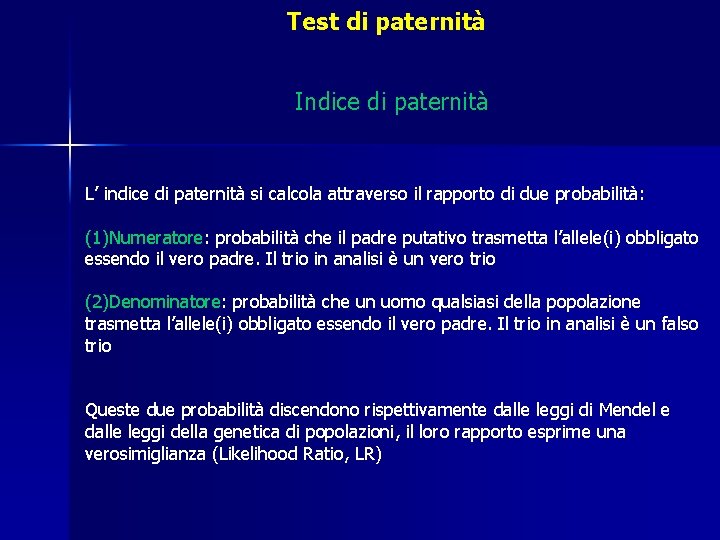 Test di paternità Indice di paternità L’ indice di paternità si calcola attraverso il