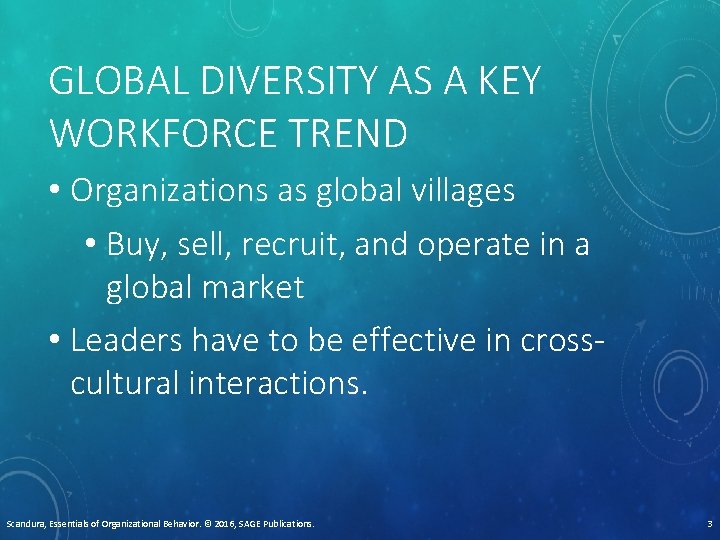 GLOBAL DIVERSITY AS A KEY WORKFORCE TREND • Organizations as global villages • Buy,