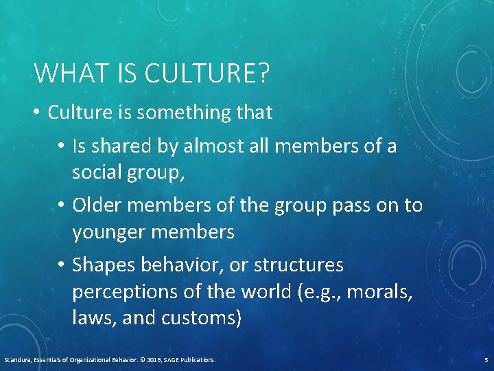 WHAT IS CULTURE? • Culture is something that • Is shared by almost all