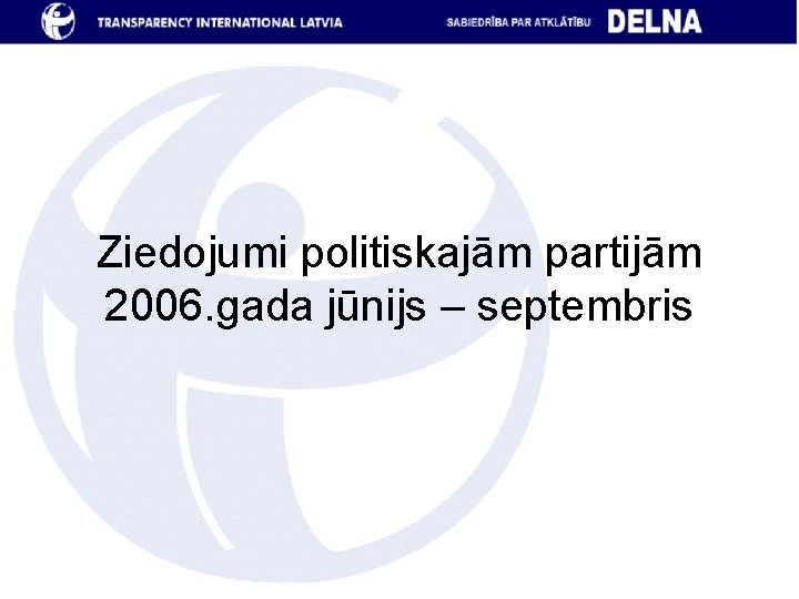 Ziedojumi politiskajām partijām 2006. gada jūnijs – septembris 