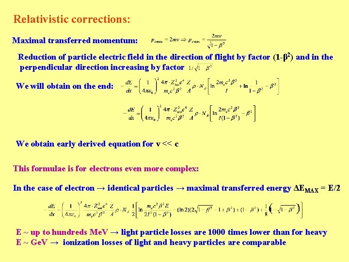 Relativistic corrections: Maximal transferred momentum: Reduction of particle electric field in the direction of