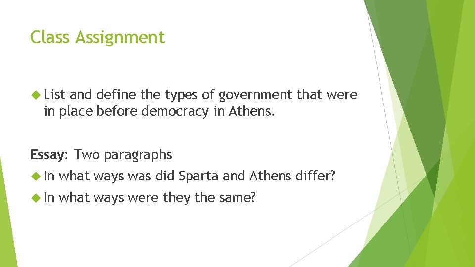 Class Assignment List and define the types of government that were in place before