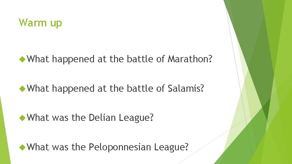 Warm up What happened at the battle of Marathon? What happened at the battle