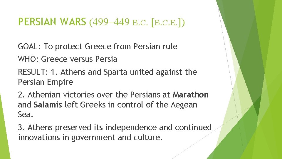 PERSIAN WARS (499– 449 B. C. [B. C. E. ]) GOAL: To protect Greece