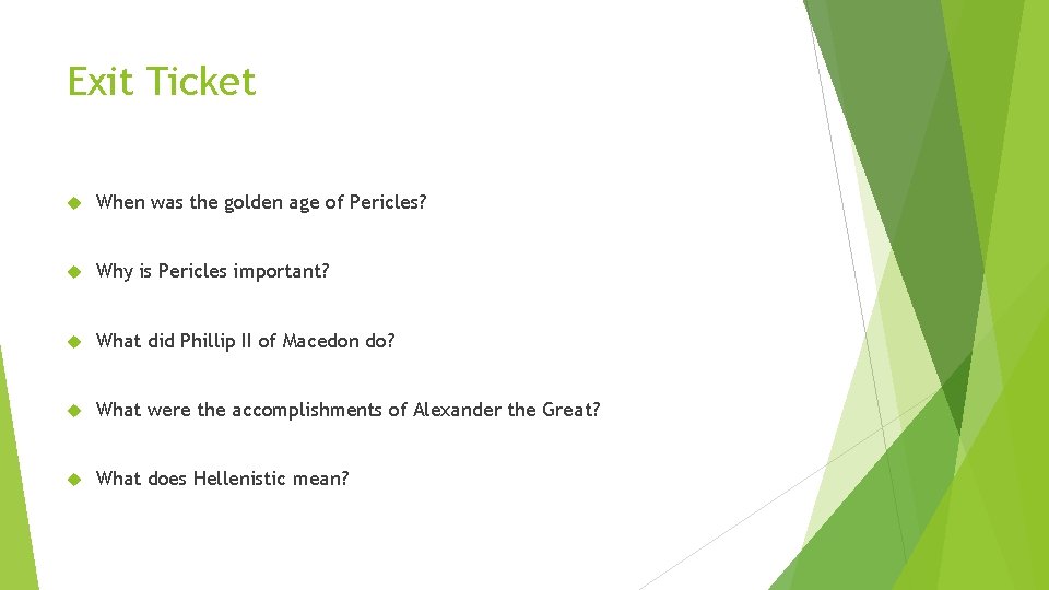 Exit Ticket When was the golden age of Pericles? Why is Pericles important? What