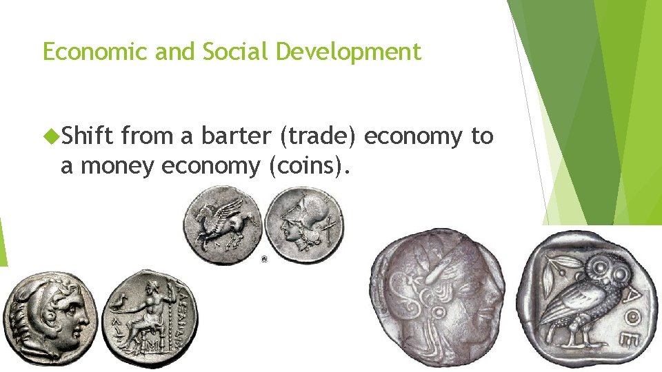Economic and Social Development Shift from a barter (trade) economy to a money economy