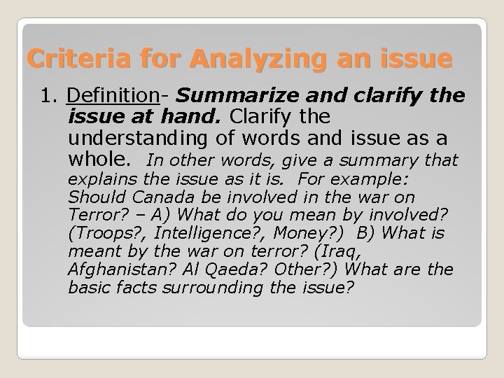 Criteria for Analyzing an issue 1. Definition- Summarize and clarify the issue at hand.