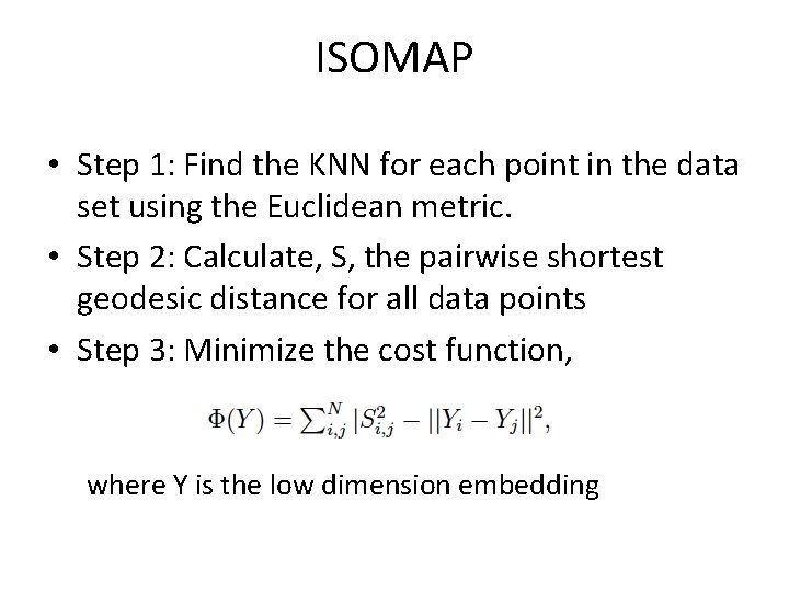 ISOMAP • Step 1: Find the KNN for each point in the data set