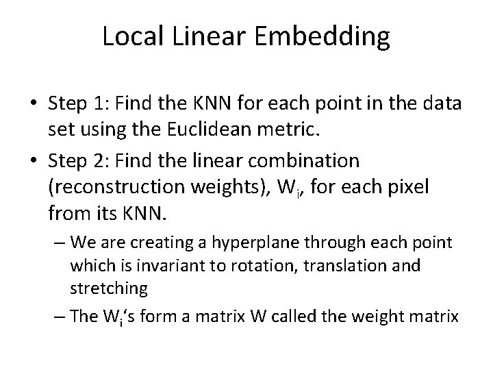 Local Linear Embedding • Step 1: Find the KNN for each point in the