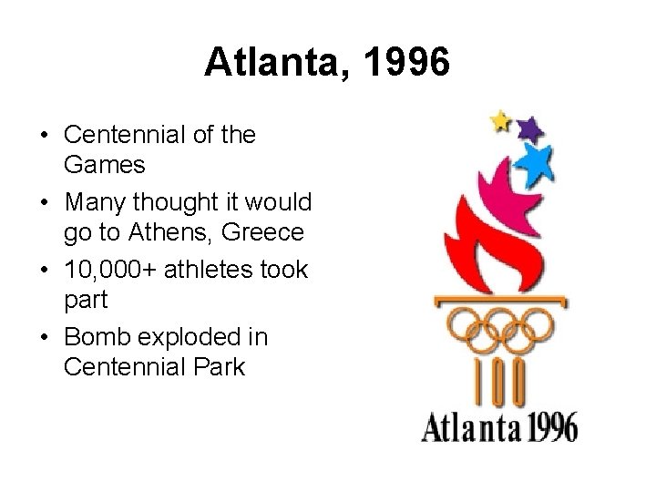 Atlanta, 1996 • Centennial of the Games • Many thought it would go to