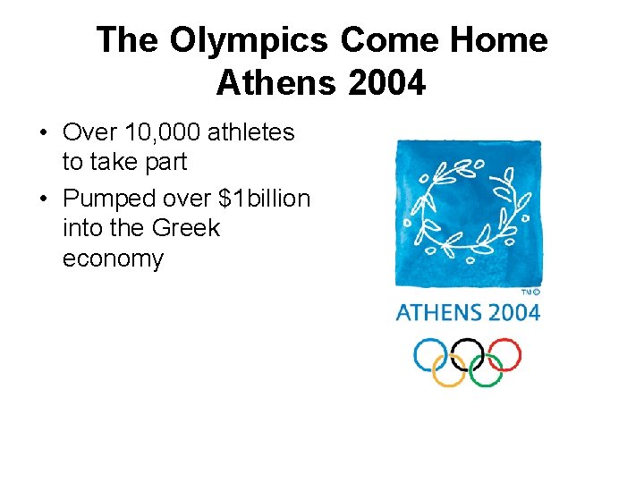 The Olympics Come Home Athens 2004 • Over 10, 000 athletes to take part