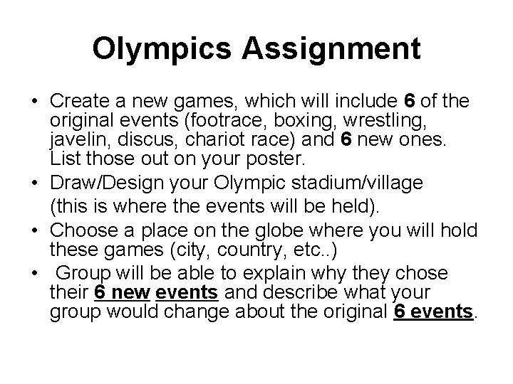 Olympics Assignment • Create a new games, which will include 6 of the original