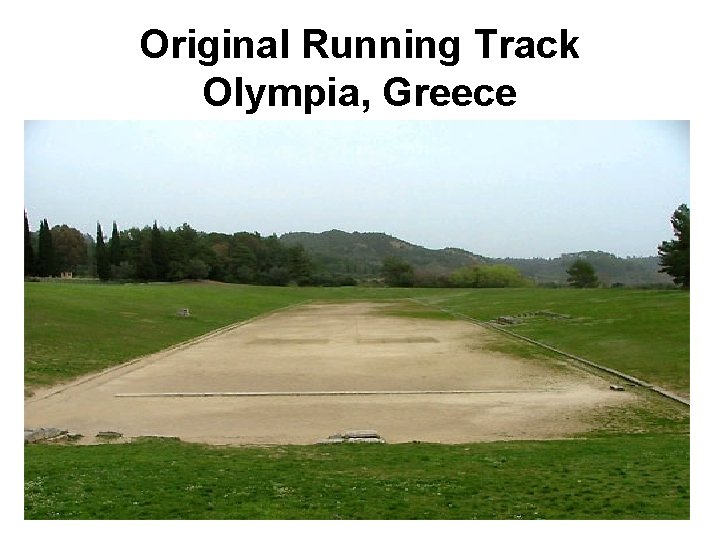 Original Running Track Olympia, Greece 