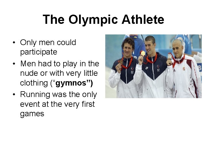 The Olympic Athlete • Only men could participate • Men had to play in