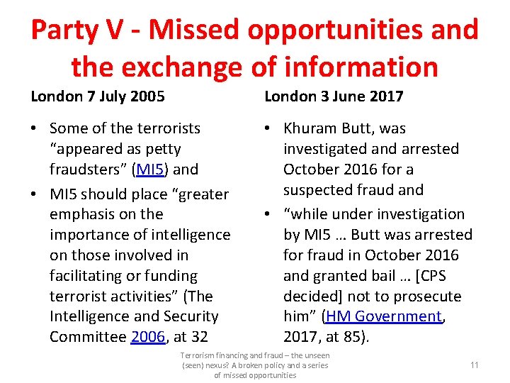 Party V - Missed opportunities and the exchange of information London 7 July 2005 Party V - Missed opportunities and the exchange of information London 7 July 2005