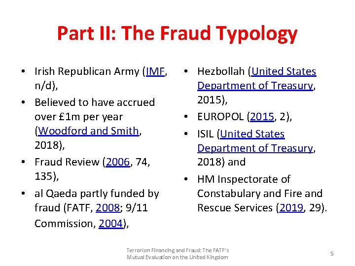Part II: The Fraud Typology • Irish Republican Army (IMF, n/d), • Believed to Part II: The Fraud Typology • Irish Republican Army (IMF, n/d), • Believed to