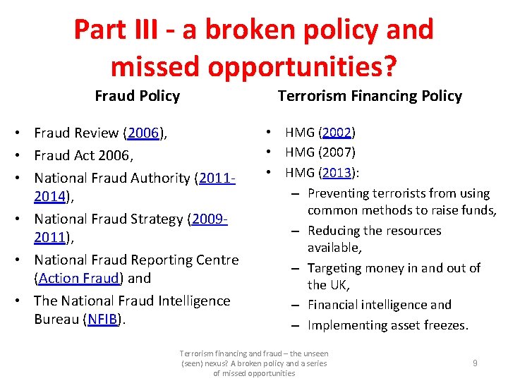 Part III - a broken policy and missed opportunities? Fraud Policy • Fraud Review Part III - a broken policy and missed opportunities? Fraud Policy • Fraud Review