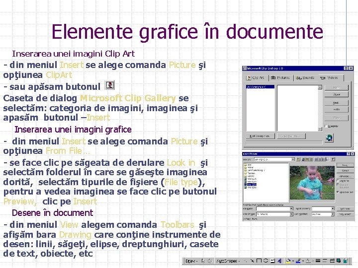 Elemente grafice în documente Inserarea unei imagini Clip Art - din meniul Insert se