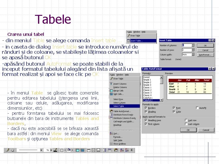 Tabele Crarea unui tabel - din meniul Table se alege comanda Insert table. .