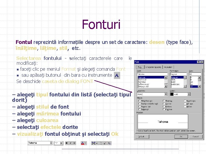 Fonturi Fontul reprezintă informaţiile despre un set de caractere: desen (type face), înălţime, lăţime,