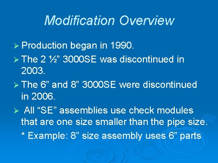 Modification Overview Ø Production began in 1990. Ø The 2 ½” 3000 SE was