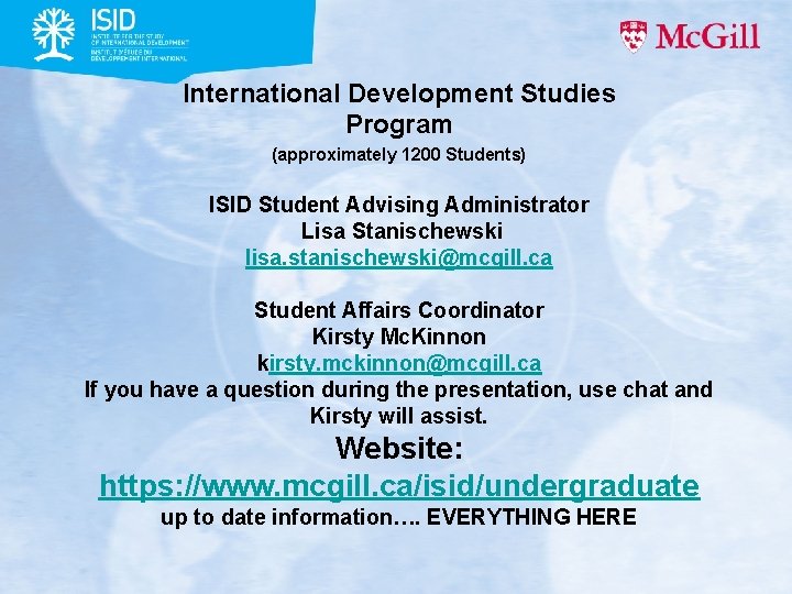 International Development Studies Program (approximately 1200 Students) ISID Student Advising Administrator Lisa Stanischewski lisa. International Development Studies Program (approximately 1200 Students) ISID Student Advising Administrator Lisa Stanischewski lisa.