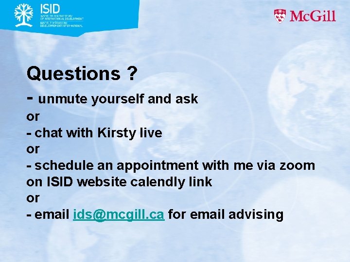 Questions ? - unmute yourself and ask or - chat with Kirsty live or Questions ? - unmute yourself and ask or - chat with Kirsty live or