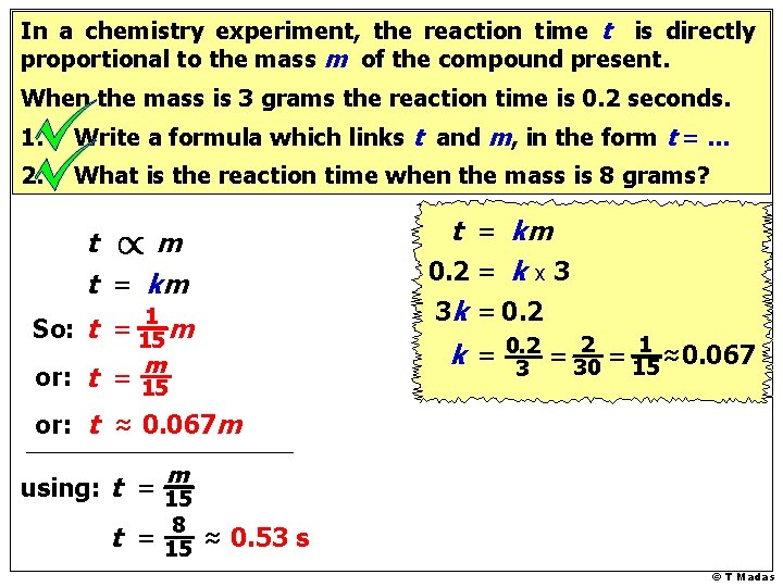 In a chemistry experiment, the reaction time t is directly proportional to the mass