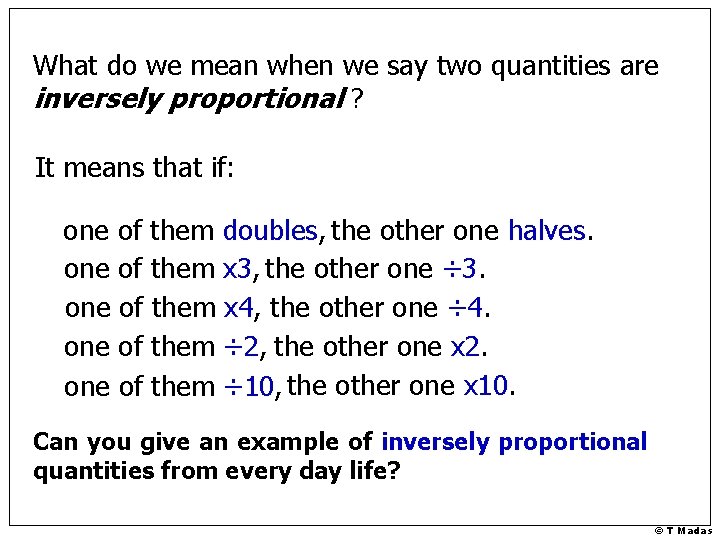 What do we mean when we say two quantities are inversely proportional ? It