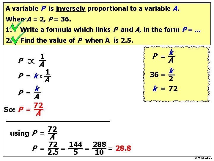 A variable P is inversely proportional to a variable A. When A = 2,