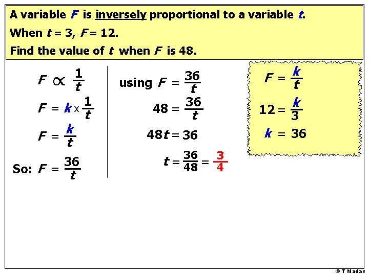 A variable F is inversely proportional to a variable t. When t = 3,