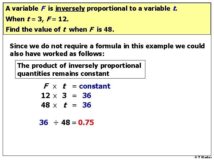 A variable F is inversely proportional to a variable t. When t = 3,