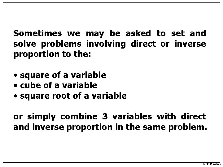 Sometimes we may be asked to set and solve problems involving direct or inverse