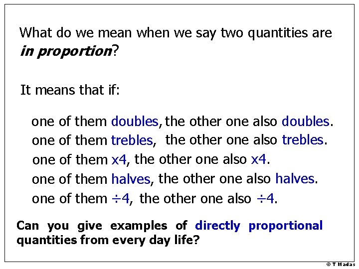 What do we mean when we say two quantities are in proportion? It means
