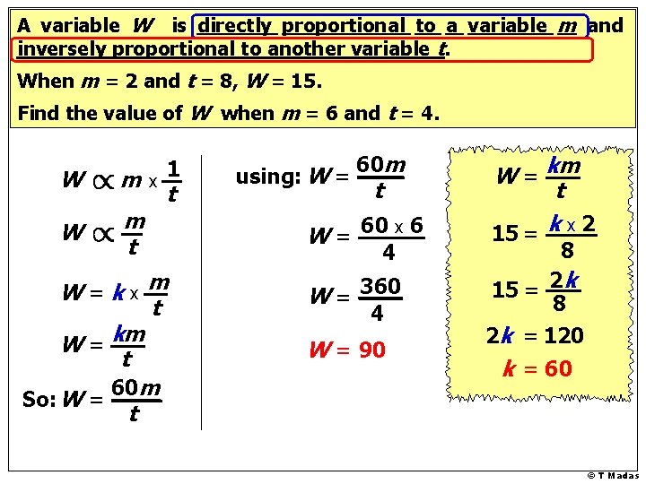 A variable W is directly proportional to a variable m and inversely proportional to