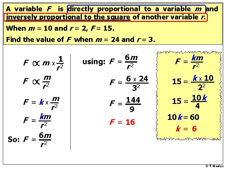 A variable F is directly proportional to a variable m and inversely proportional to