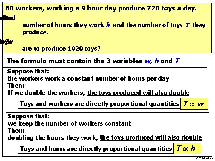 60 workers, working a 9 hour day produce 720 toys a day. a ates