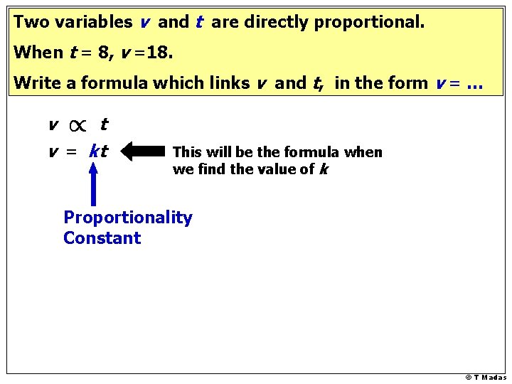 Two variables v and t are directly proportional. When t = 8, v =18.