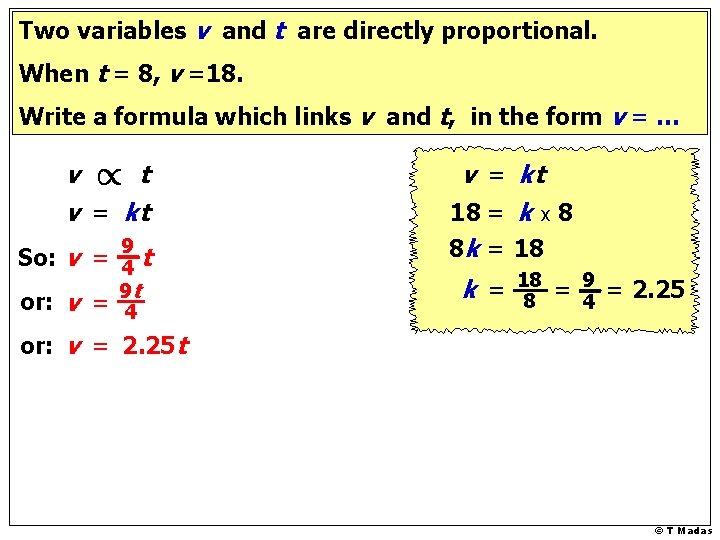 Two variables v and t are directly proportional. When t = 8, v =18.