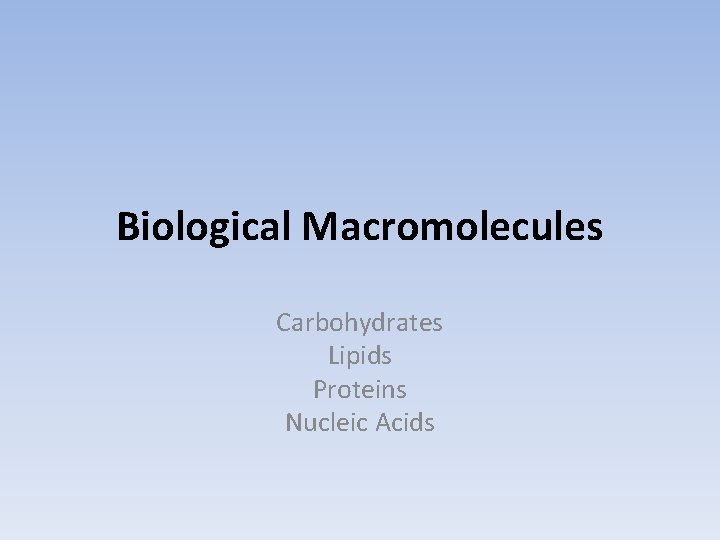 Biological Macromolecules Carbohydrates Lipids Proteins Nucleic Acids 