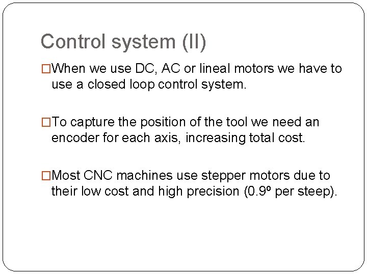 Control system (II) �When we use DC, AC or lineal motors we have to Control system (II) �When we use DC, AC or lineal motors we have to