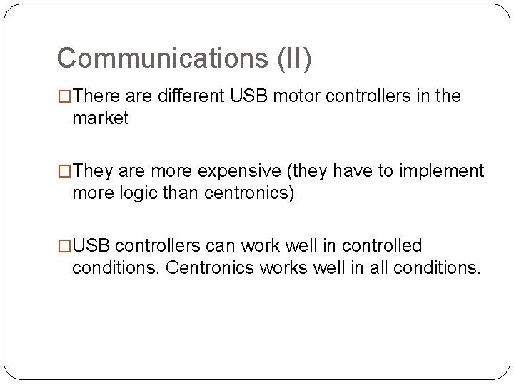 Communications (II) �There are different USB motor controllers in the market �They are more Communications (II) �There are different USB motor controllers in the market �They are more