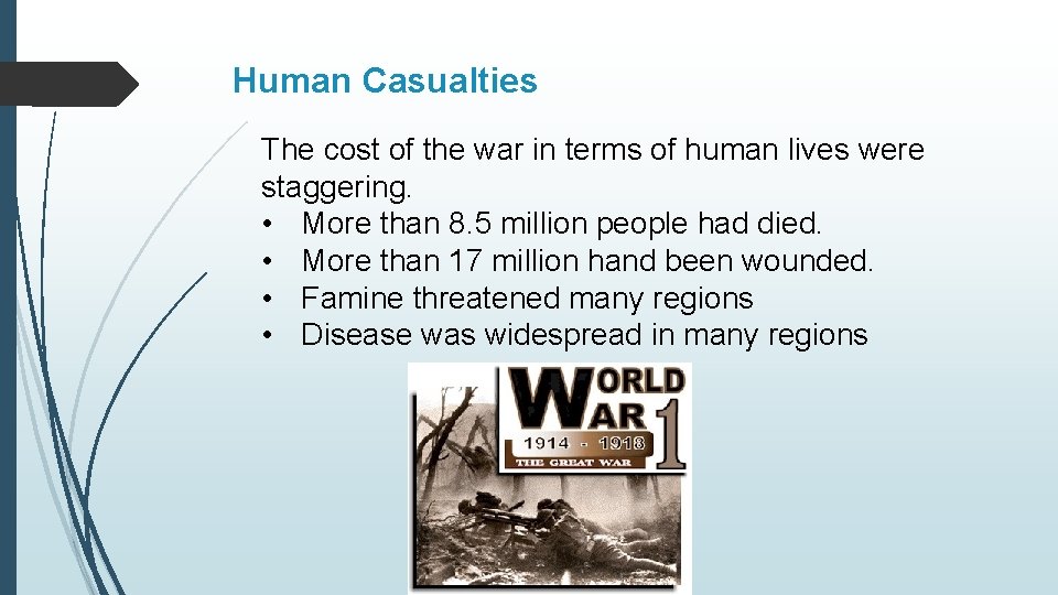 Human Casualties The cost of the war in terms of human lives were staggering.