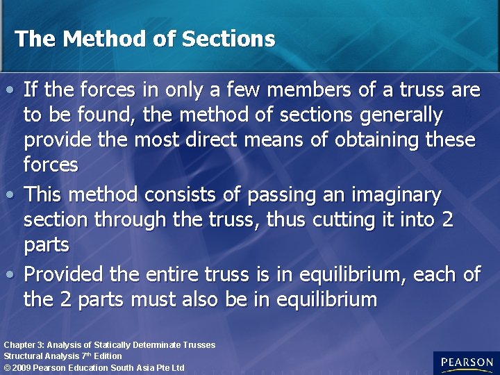 The Method of Sections • If the forces in only a few members of The Method of Sections • If the forces in only a few members of