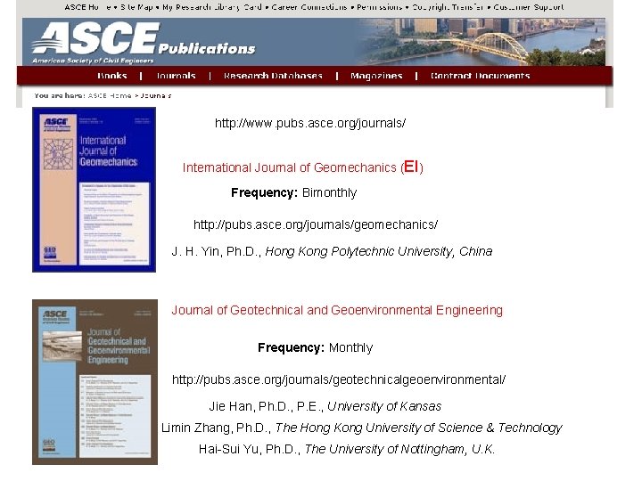 http: //www. pubs. asce. org/journals/ International Journal of Geomechanics (EI) Frequency: Bimonthly http: //pubs.