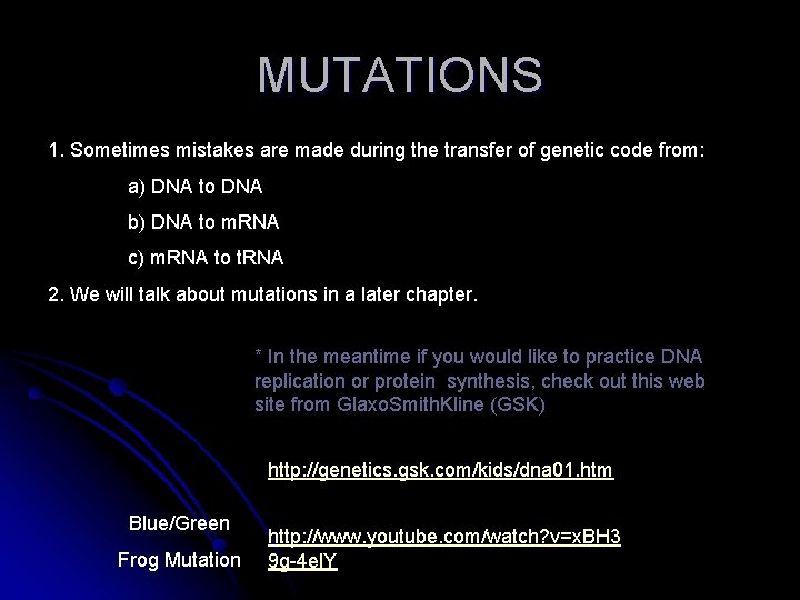 MUTATIONS 1. Sometimes mistakes are made during the transfer of genetic code from: a)