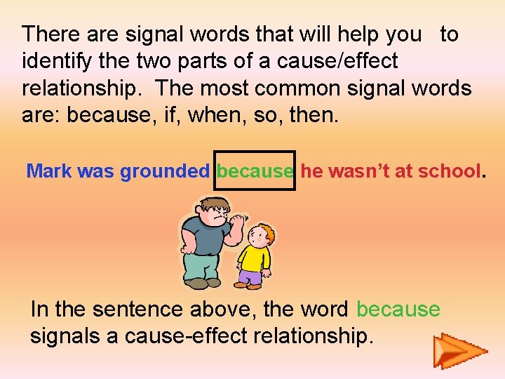 There are signal words that will help you to identify the two parts of