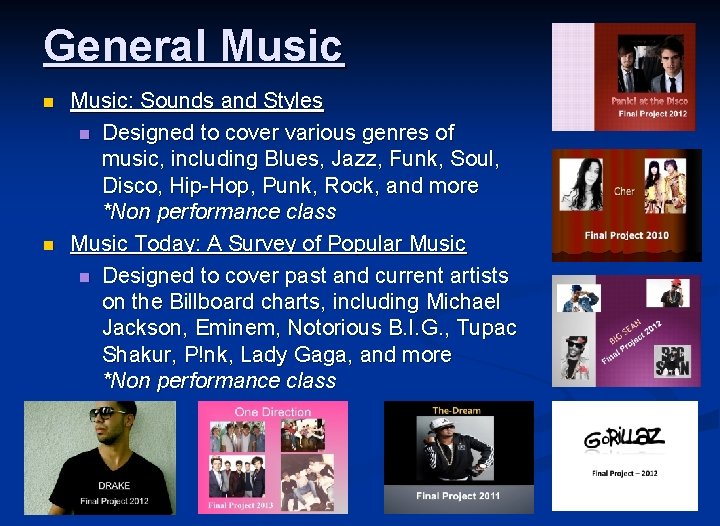 General Music n n Music: Sounds and Styles n Designed to cover various genres