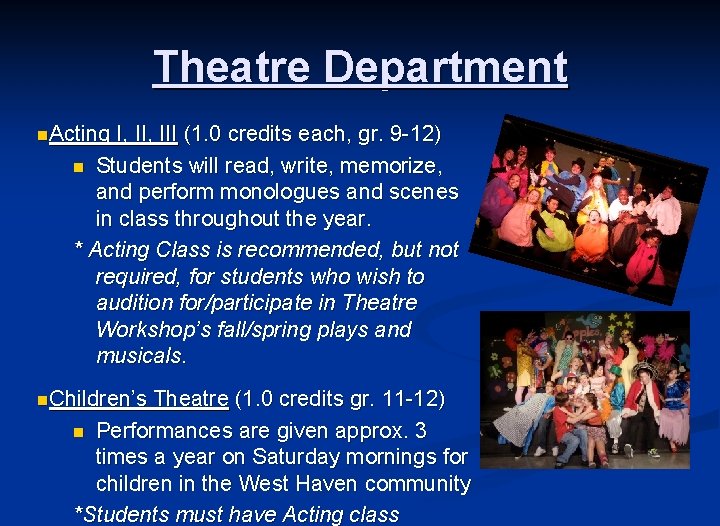 Theatre Department n. Acting I, III (1. 0 credits each, gr. 9 -12) n